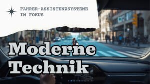 Mehr über den Artikel erfahren Recht & Verkehr: Neue EU-Pflicht – diese Assistenzsysteme muss jeder Neuwagen jetzt haben
